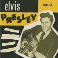 Presley, Elvis Volume 3