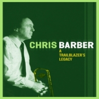 Barber, Chris A Trailblazer S Legacy (boxset)