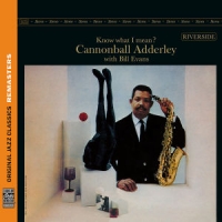 Adderley, Cannonball / Bill Evans Know What I Mean? (original Jazz Cl