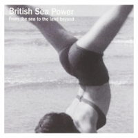 British Sea Power From The Sea To The Land Beyond