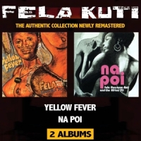 Kuti, Fela Yellow Fever/na Poi