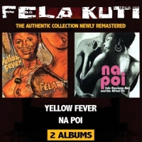 Kuti, Fela Yellow Fever / Na Poi