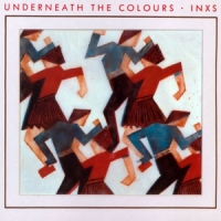 Inxs Underneath The Colours