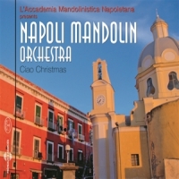 Napoli Mandolin Orchestra Ciao Christmas