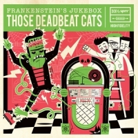Those Deadbeat Cats Frankenstein S Jukebox