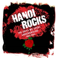 Hanoi Rocks Days We Spent Underground