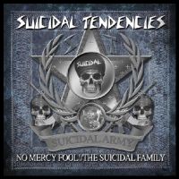 Suicidal Tendencies No Mercy Fool! / The Suicidal Family