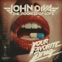 John Diva & The Rockets Of Love Your Favorite Drug -coloured-