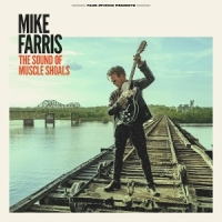 Mike Farris Sound Of Muscle Shoals