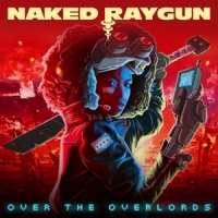 Naked Raygun Over The Overlords -coloured-