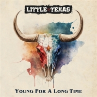 Little Texas Young For A Long Time -coloured-
