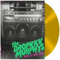Dropkick Murphys Turn Up That Dial -gold-