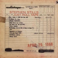 Stills, Stephen Just Roll Tape-april 26th 1968