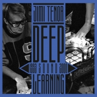 Tenor, Jimi Deep Sound Learning (1993-2000)