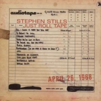 Stills, Stephen Just Roll Tape: 1968