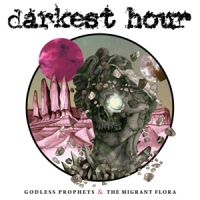 Darkest Hour Godless Prophets & The Migrant Flora