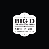 Big D & The Kids Table Strictly Rude