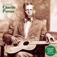Patton, Charlie The Best Of Charlie Patton