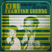King Champion Sounds Songs For The Golden Hour (10"&cd)