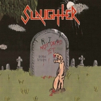 Slaughter Not Dead Yet