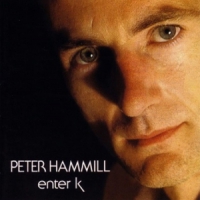 Hammill, Peter Enter K