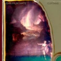 Frusciante, John Curtains