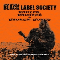 Black Label Society Boozed, Broozed & Broken-boned