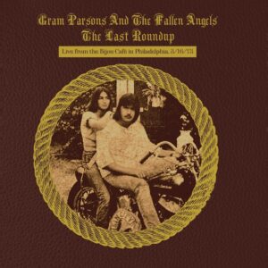 Parsons, Gram & The Fallen Angels Last Roundup
