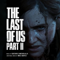 Gustavo Santaolalla & Mac Quayle The Last Of Us Part Ii (original Soundtrack)