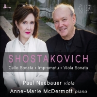 Neubauer, Paul & Anne-marie Mcdermott Shostakovich: Cello Sonata, Impromptu, Viola Sonata