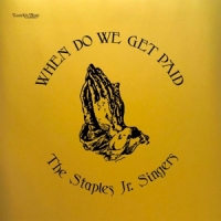 Staples Jr. Singers When Do We Get Paid (original Gold Cover)