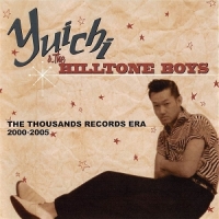 Yuichi & The Hilltone Boys The Thousands Records Era 2000-2005