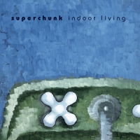 Superchunk Indoor Living