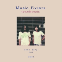 Tenniscoats Music Exists Disc 1