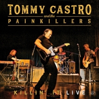 Castro, Tommy & Painkillers Killin' It Live