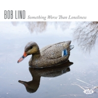 Lind, Bob Something Worse Than Loneliness
