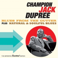 Dupree, Champion Jack Blues From The Gutter/natural & Soulful Blues