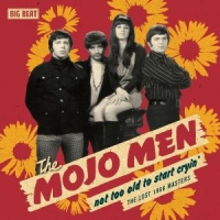 Mojo Men Not Too Old To Start Cryin'
