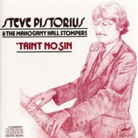 Pistorius, Steve & The Mahogany Hall Taint No Sin