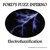 Ford's Fuzz Inferno Electrofuzzification