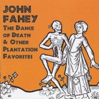 Fahey, John Dance Of Death & Other Pl