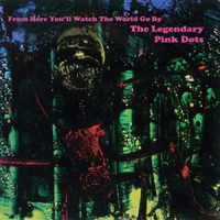 Legendary Pink Dots From Here You'll The World Go By -ltd-