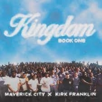 Maverick City Music & Kirk Franklin Kingdom (book One)