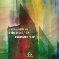 Hans Ludemann Trio Ivoire Xx Enchanted Forest
