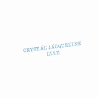 Crystal Jacqueline Live