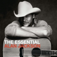 Jackson, Alan The Essential Alan Jackson