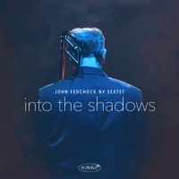Fedchock, John -sextet- Into The Shadows