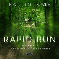 Hightower, Matt Rapid Run: Works For Tuba-euphonium Ensemble