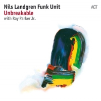 Landgren, Nils -funk Unit- Unbreakable