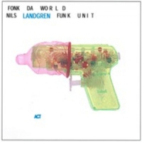 Landgren, Nils -funk Unit- Funk Da World